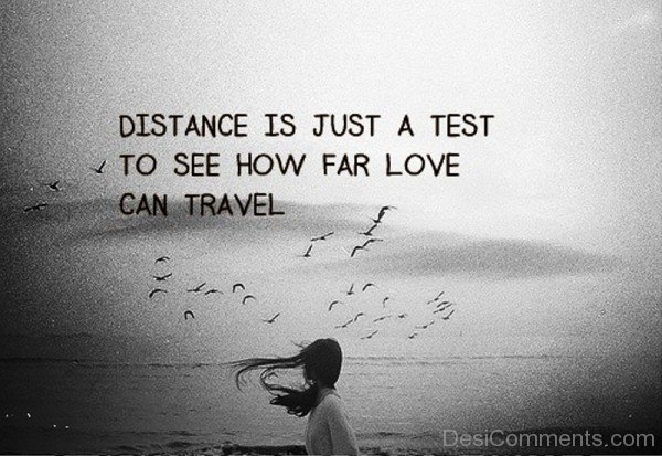Distance Is Just A Test To See - Desi Comments