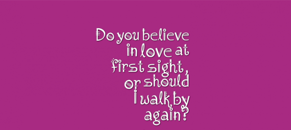 Do you believe in love