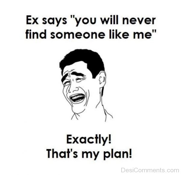 Ex Says You Will Never Find Someone