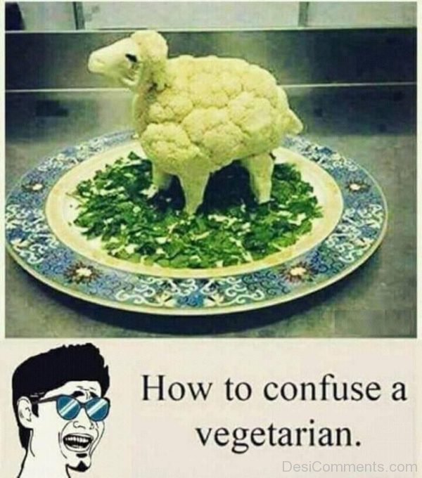 How To Confuse A Vegetarian