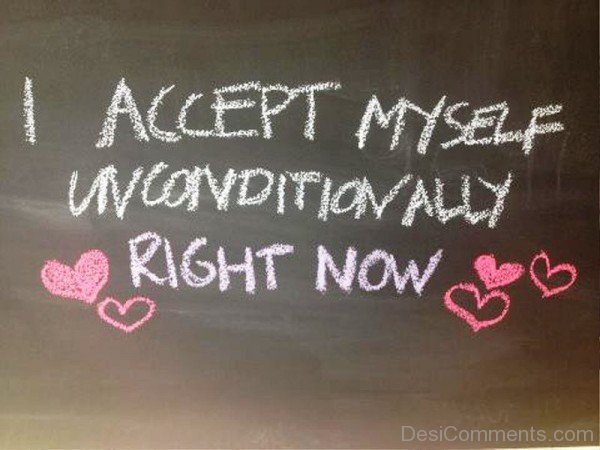 I Accept Myself Unconditionally Right Now