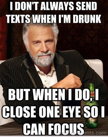 I Don’t Always Send Texts