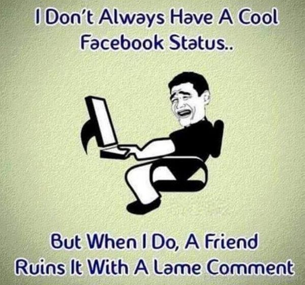 I Don’t Have A Cool Facebook Status