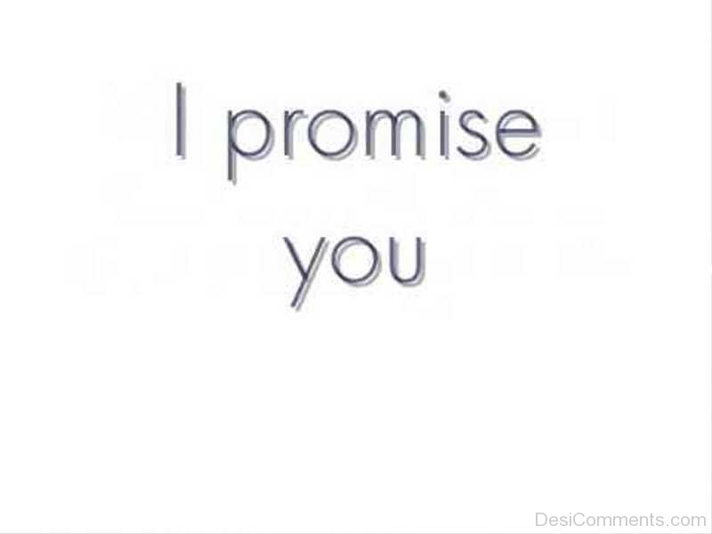 We could be i promise you. I Promise you. This i Promise you.