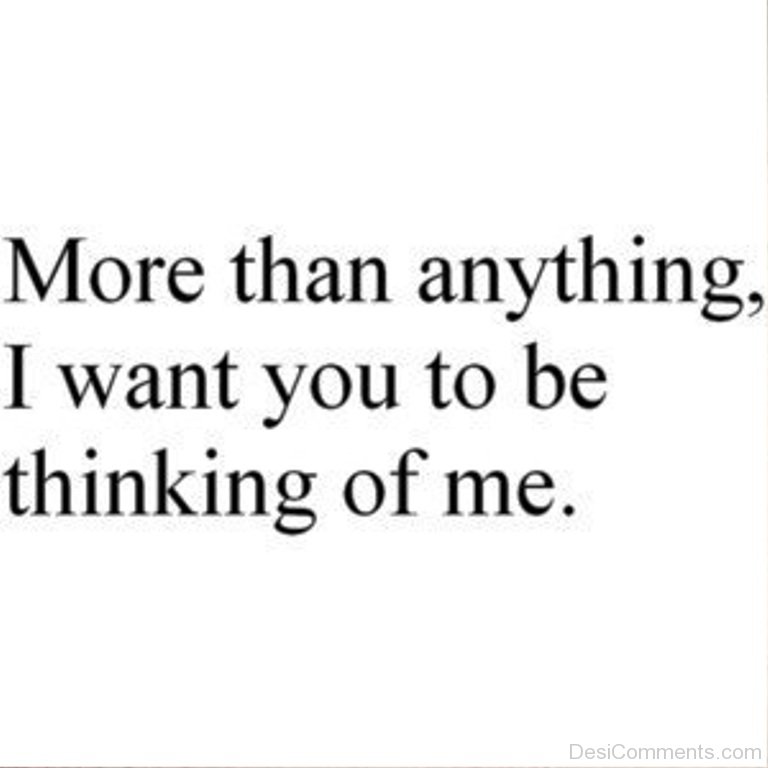 I Want You To Be Thinking Of Me