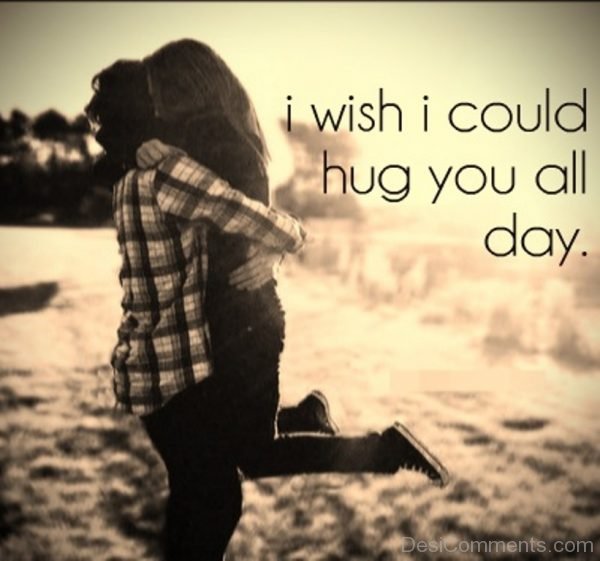 I want to hug you all day-DC074