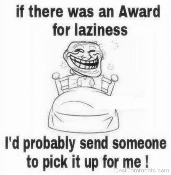 If There Was An Award For Laziness