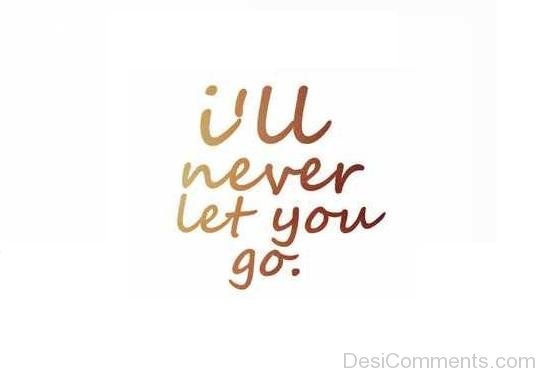 I’ll Never Let You Go Picture