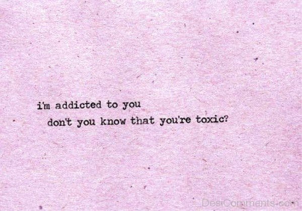 I’m Addicted To You Don’t You Know