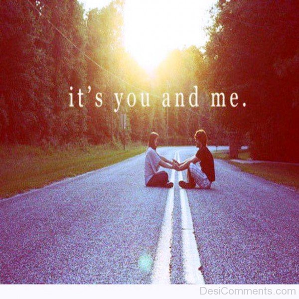 It’s You And Me