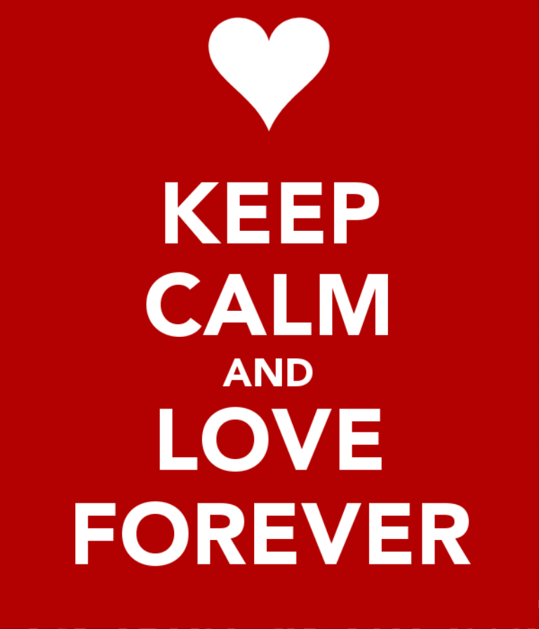 Keep Calm And Love Forever - DesiComments.com