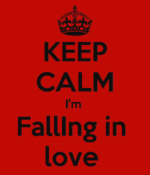 Keep Calm I’m Falling In Love