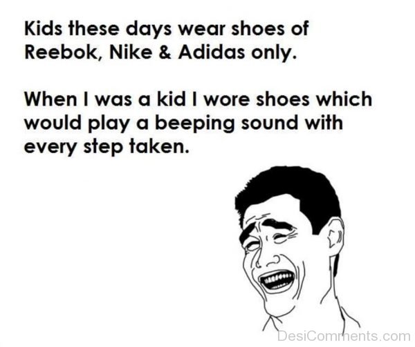 Kids These Days Wear Shoes Of Reebok