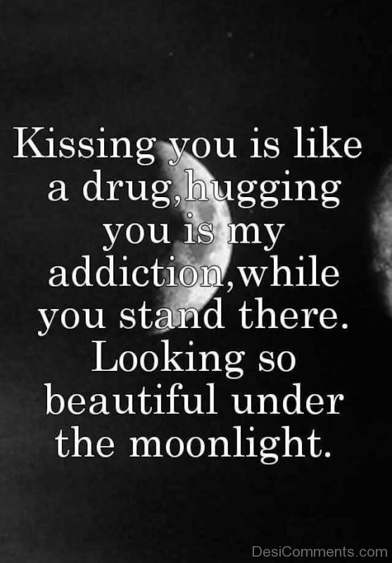 Kissing You Is Like A Drug