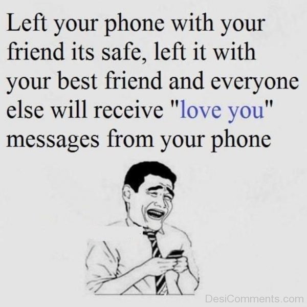 Left Your Phone With Your Friends