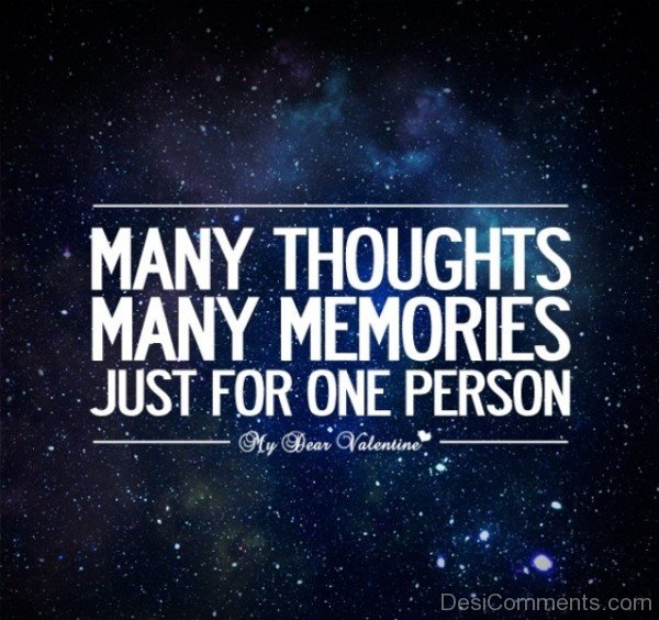 Many thought Many Memories Just For One Person