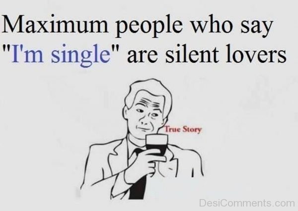 Maximum People Who Say I’m Single