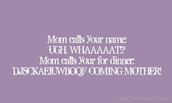 Mom Calls Your Name