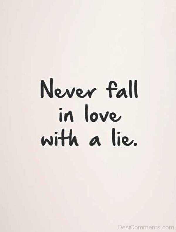 Never Fall In Love With A Lie