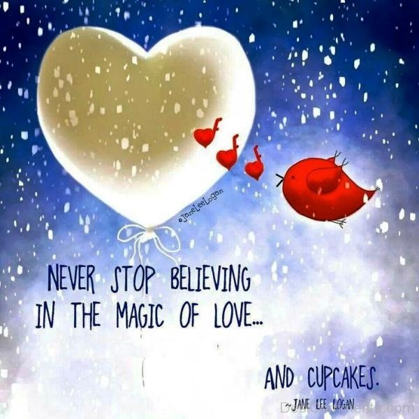 Never Stop Believing In The Magic Of Love