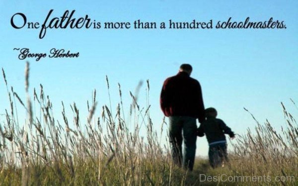 One Father Is More Than Hundred Schoolmasters