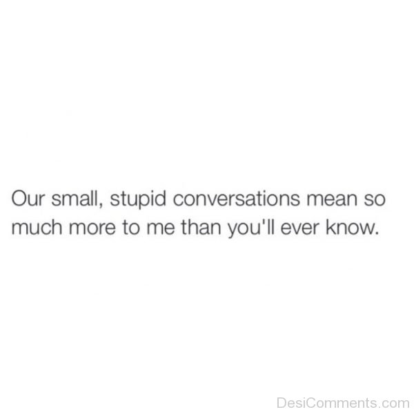 Our Small Stupid Conversations-Dc152