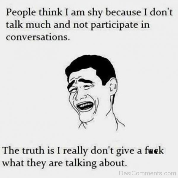 People Think I Am Shy Because