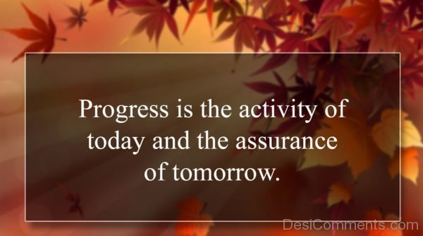 Progress Is The Activity