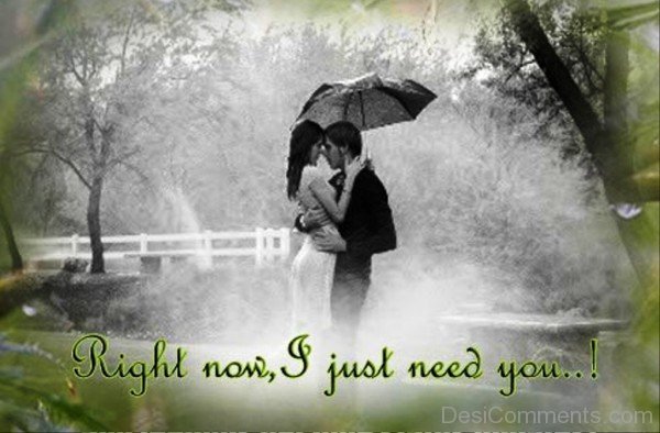 Right Now I Just Need You