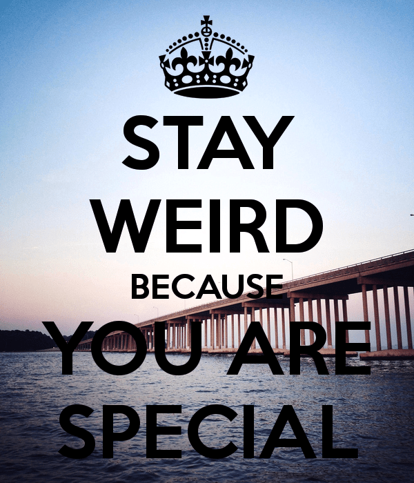 Stay Weird Because You Are Special-tbw220IMGHANS.COM70