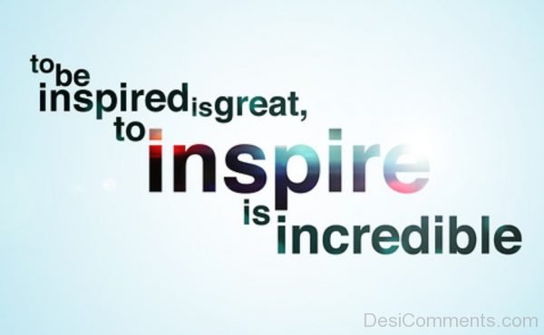 To Be Inspired Is Great-Dc215