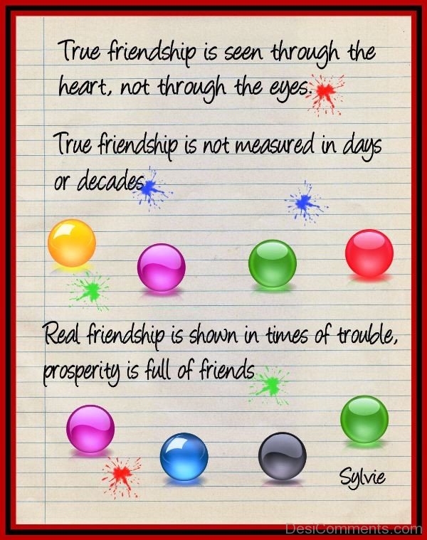 True Friendship Is Seen Through The Heart Not Through The Eyes -dc099145