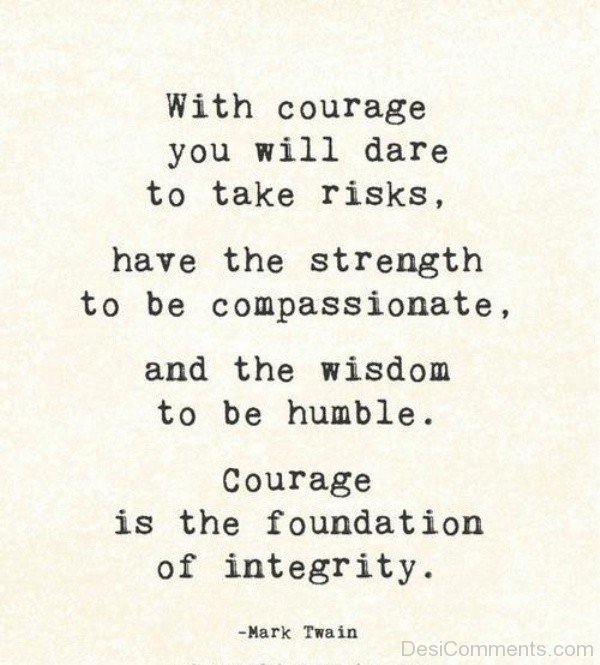 With Courage You Will Dare To Take Risks Have The Strength To Be Compassionate-DC114