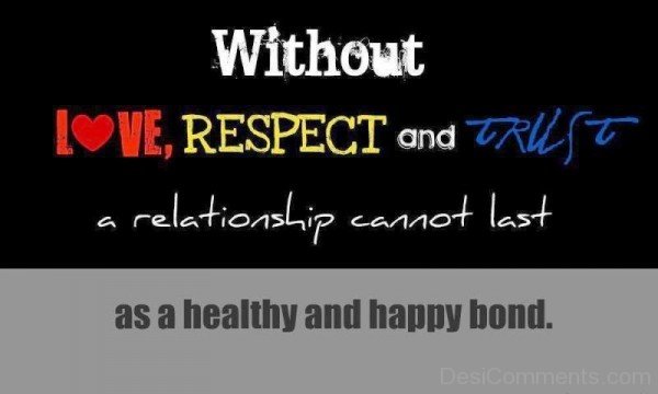 Without Love,Respect And Truth