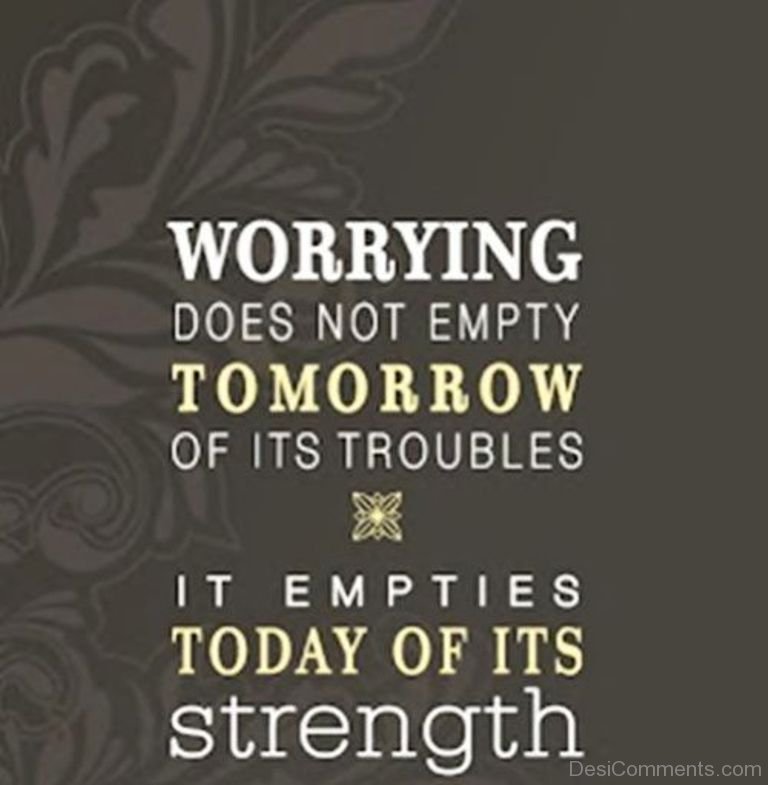 Do not worry перевод. Do not worry the job. Quotes on worrying. Забота цитаты. Not empty.