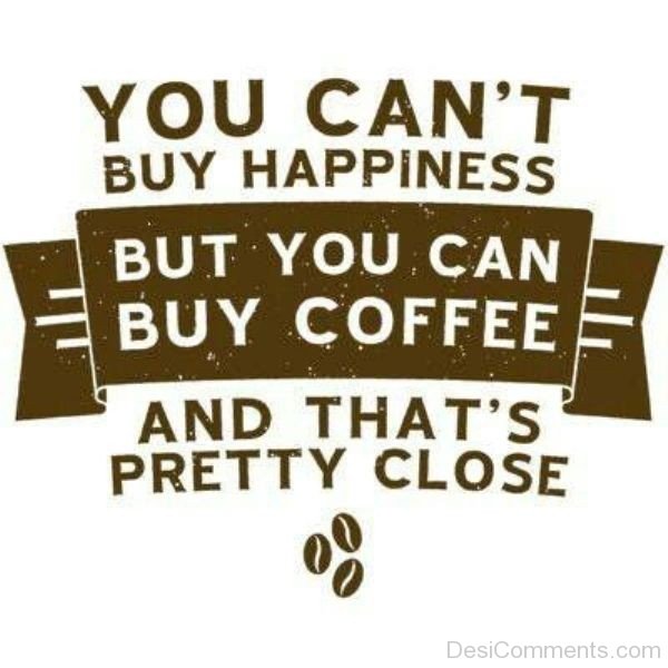 You Can Buy Coffee