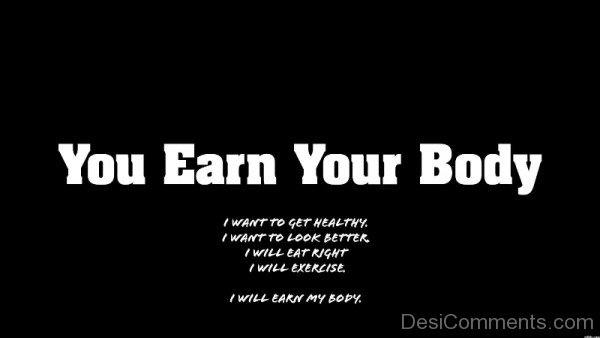 You Earn Your Body