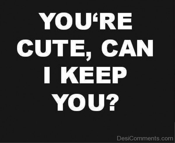 You're Cute-fdg321DESI03